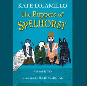 The Puppets of Spelhorst by Kate DiCamillo