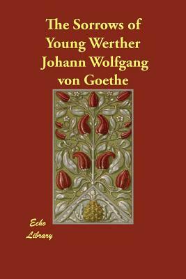 The Sorrows of Young Werther by Johann Wolfgang von Goethe