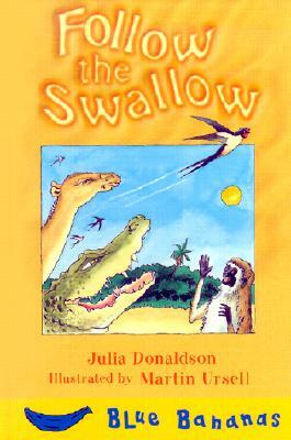 Follow the Swallow by Julia Donaldson