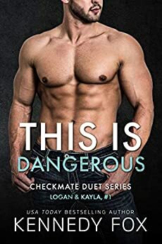 Checkmate: This is Dangerous by Kennedy Fox