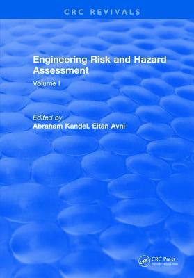 Engineering Risk and Hazard Assessment: Volume I by Abraham Kandel