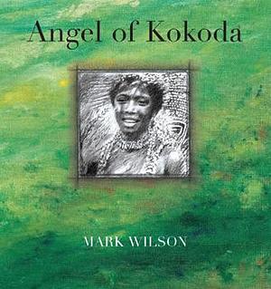 Angel of Kokoda by Mark Wilson