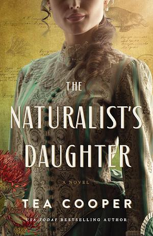 The Naturalist's Daughter by Tea Cooper