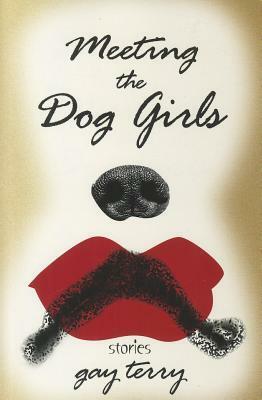 Meeting the Dog Girls: Stories by Gay Partington Terry
