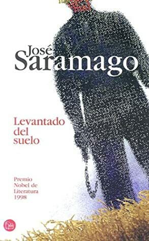Levantado del suelo by Ahmad Abdulatif, José Saramago