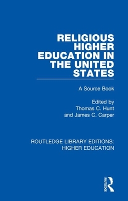 Religious Higher Education in the United States: A Source Book by 