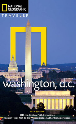 National Geographic Traveler: Washington, DC, 5th Edition by John M. Thompson