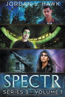Spectr: Series 3, Volume 1 by Jordan L. Hawk