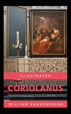 Coriolanus Illustrated by William Shakespeare