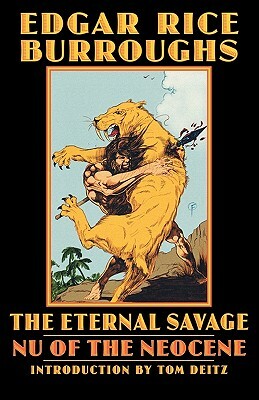 The Eternal Savage: NU of the Neocene by Edgar Rice Burroughs