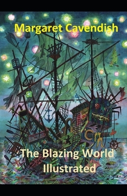 The Blazing World Illustrated by Margaret Cavendish