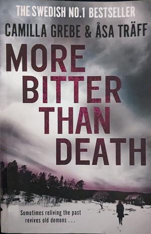 More Bitter Than Death by Åsa Träff, Camilla Grebe