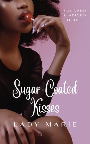 Sugar-Coated Kisses by Lady Marie