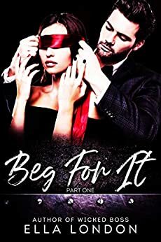 Beg For It by Ella London