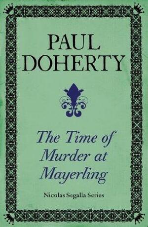 The Time of Murder at Mayerling by Paul Doherty