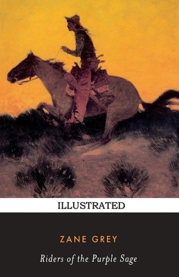 Riders of the Purple Sage Illustrated by Zane Grey