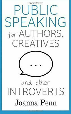 Public Speaking for Authors, Creatives and Other Introverts by Joanna Penn