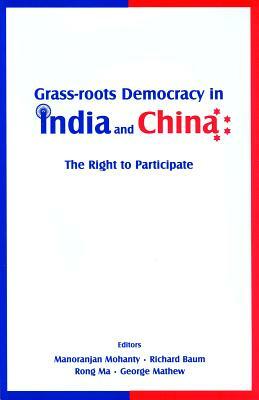 Grass-Roots Democracy in India and China: The Right to Participate by 