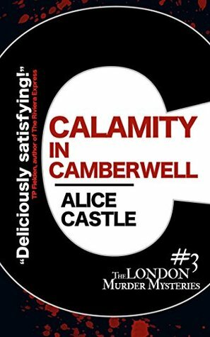 Calamity in Camberwell by Alice Castle