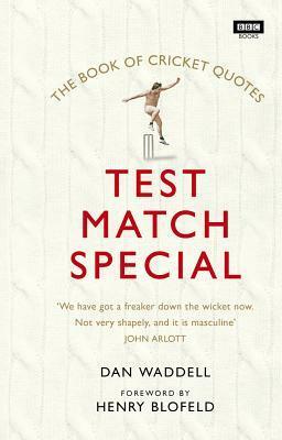 The Test Match Special Book of Cricket Quotes by Dan Waddell