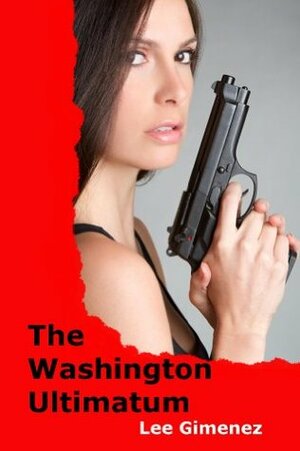 The Washington Ultimatum by Lee Gimenez