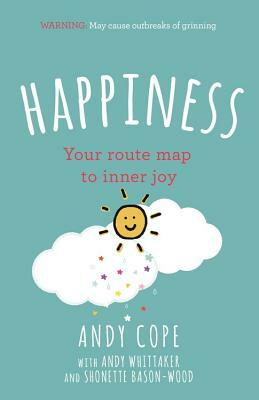 Happiness: Your Route-Map to Inner Joy by Andy Cope