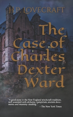 The Case of Charles Dexter Ward by H.P. Lovecraft