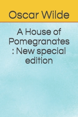 A House of Pomegranates: New special edition by Oscar Wilde