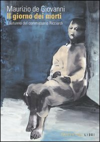 Il giorno dei morti: L'autunno del commissario Ricciardi by Maurizio de Giovanni