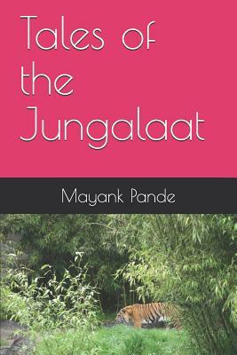 Tales of the Jungalaat by Mayank Pande