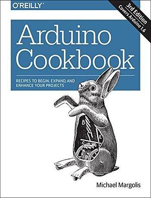 Arduino Cookbook by Michael Margolis by Michael Margolis, Michael Margolis