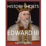 History Shorts: Edward III by Cathy Burke