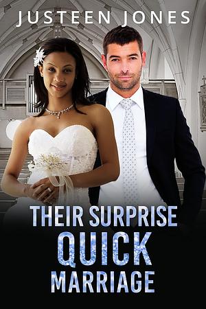 Their Surprise Quick Marriage by Justeen Jones, Justeen Jones