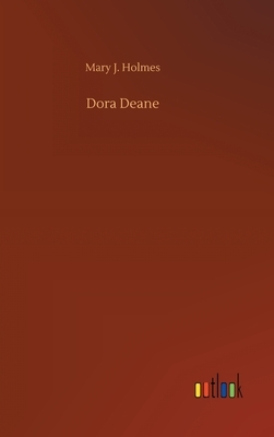 Dora Deane by Mary J. Holmes
