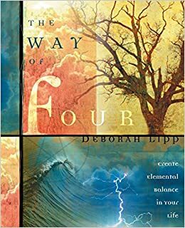 The Way of Four: Create Elemental Balance in Your Life by Deborah Lipp