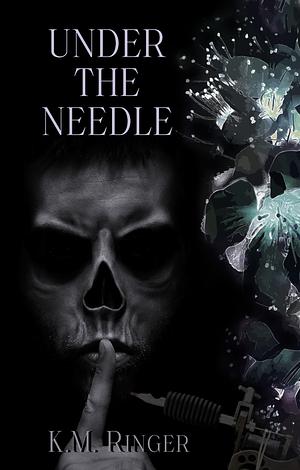 Under the Needle by Kimberly M. Ringer