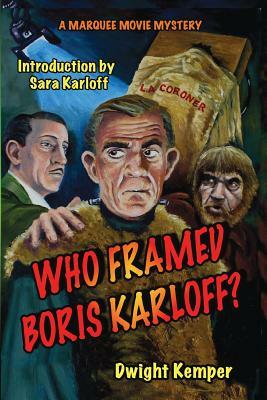 Who Framed Boris Karloff? by Dwight Kemper
