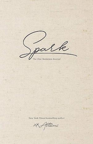 Spark: The One-Sentence Journal by Atticus