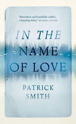In the Name of Love by Patrick Smith