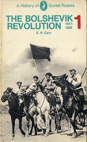 The Bolshevik Revolution 1917-23, Vol 1 by Edward Hallett Carr