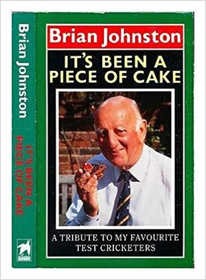 It's Been a Piece of Cake by Brian Johnston