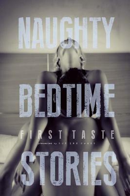 Naughty Bedtime Stories: First Taste by Jennifer Raygoza, Ethan Radcliff, Aurelia Fray