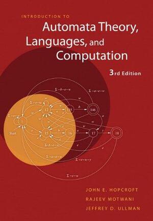 Introduction to Automata Theory, Languages, and Computation by John E. Hopcroft