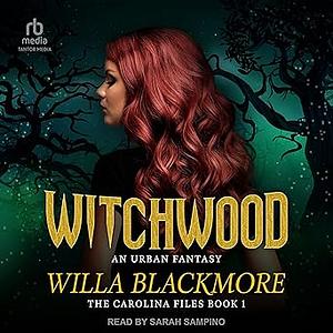 Witchwood: An Urban Fantasy by Willa Blackmore