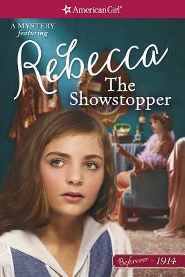 The Showstopper: A Rebecca Mystery by Mary Casanova, Jennifer Kalis