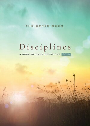 The Upper Room Disciplines 2019: A Book of Daily Devotions by Erin Palmer