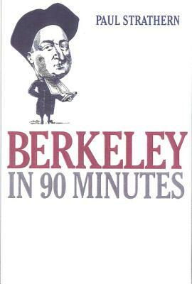 Berkeley in 90 Minutes by Paul Strathern