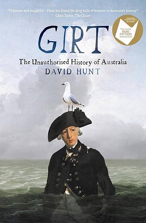 Girt: The Unauthorised History of Australia by David Hunt