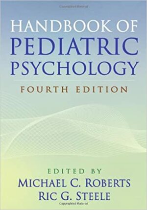 Handbook of Pediatric Psychology by Ric G. Steele, Michael C. Roberts