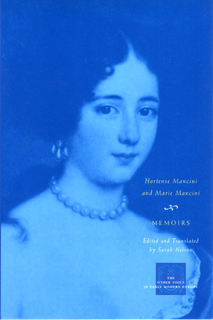 Memoirs by Hortense Mancini, Marie Mancini, Sarah Nelson